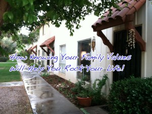 A Quick House Update and How Knowing Your Family Values Will Help You Rock Your Life!